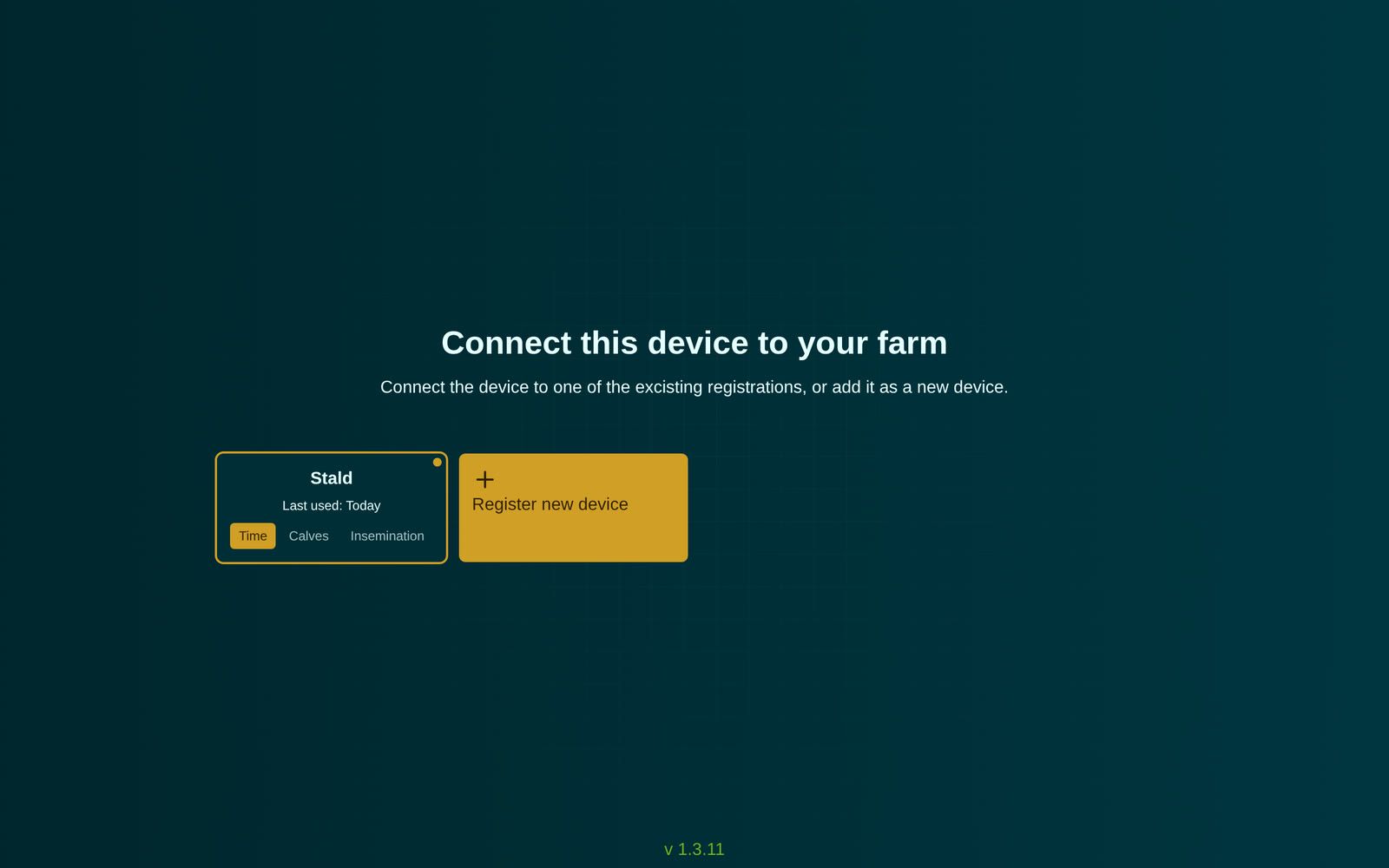 Connect this device to your farm med skærmen Stald og flisen Register new device